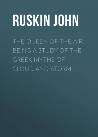 The Queen of the Air: Being a Study of the Greek Myths of Cloud and Storm