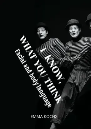 I know, what you think. Facial and body language