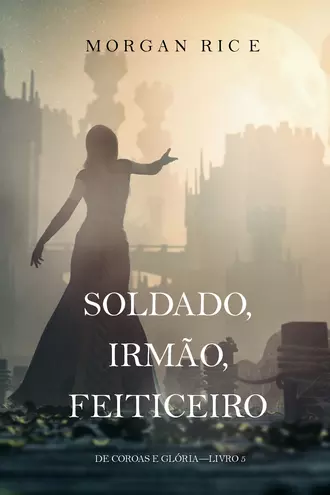 Soldado, Irmão, Feiticeiro