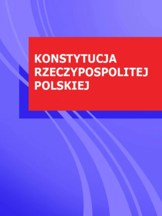 KONSTYTUCJA RZECZYPOSPOLITEJ POLSKIEJ