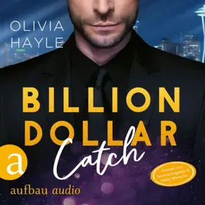 Billion Dollar Catch - Seattle Billionaires, Band 3 (Ungekürzt)