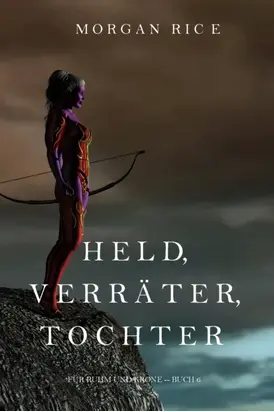 Held, Verräter, Tochter