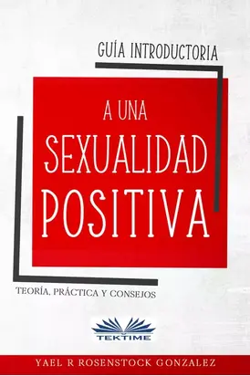 Guía Introductoria A Una Sexualidad Positiva