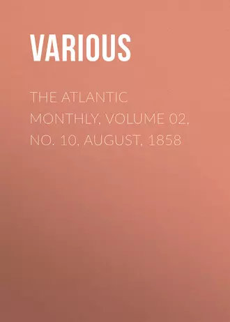 The Atlantic Monthly, Volume 02, No. 10, August, 1858