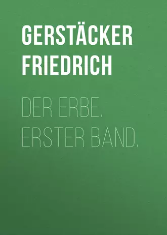 Der Erbe. Erster Band.