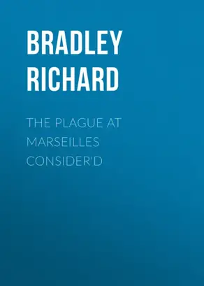 The Plague at Marseilles Consider'd