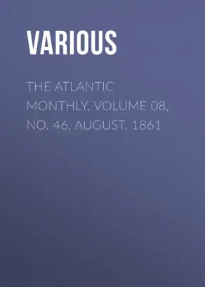 The Atlantic Monthly, Volume 08, No. 46, August, 1861