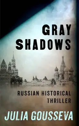 Gray Shadows: Russian Historical Thriller