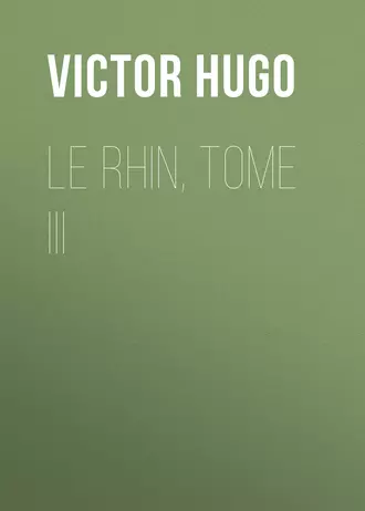 Le Rhin, Tome III