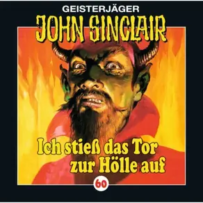 John Sinclair, Folge 60: Ich stieß das Tor zur Hölle auf (I/ III)