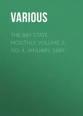 The Bay State Monthly. Volume 2, No. 4, January, 1885