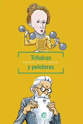 Trifulcas y peloteras