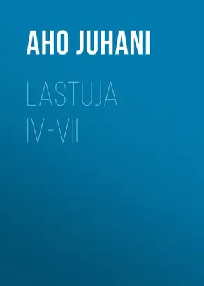 Lastuja IV-VII