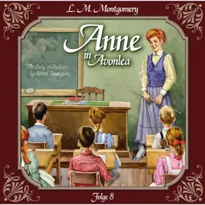 Anne auf Green Gables, Folge 8: Das letzte Jahr als Dorfschullehrerin