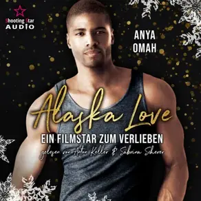 Ein Filmstar zum Verlieben - Alaska Christmas Love, Band 4 (Ungekürzt)