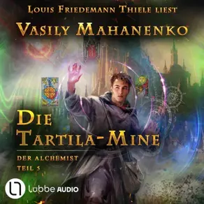 Die Tartila-Mine - Der Alchemist, Teil 5 (Ungekürzt)
