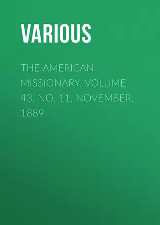 The American Missionary. Volume 43, No. 11, November, 1889