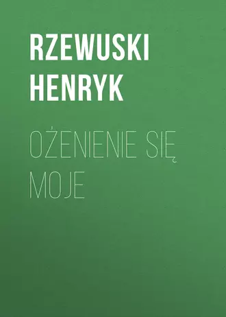 Ożenienie się moje