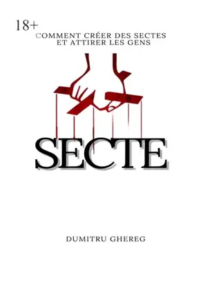 Secte. Comment créer des sectes et attirer les gens