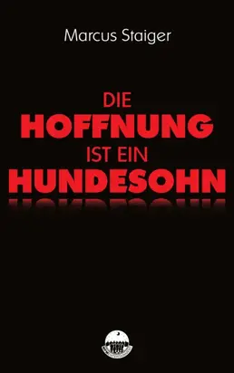 Die Hoffnung ist ein Hundesohn