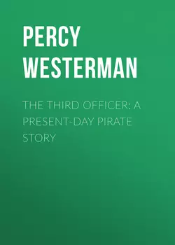 The Third Officer: A Present-day Pirate Story