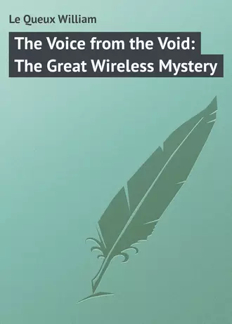 The Voice from the Void: The Great Wireless Mystery