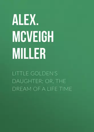 Little Golden's Daughter; or, The Dream of a Life Time