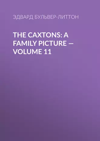 The Caxtons: A Family Picture – Volume 11