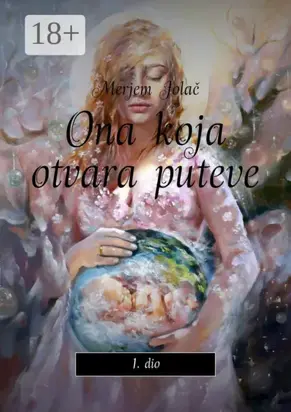 Ona koja otvara puteve. 1. dio