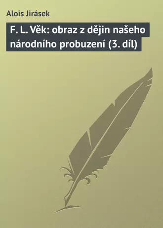 F. L. Věk: obraz z dějin našeho národního probuzení (3. díl)