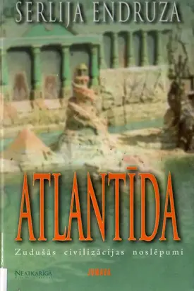 Atlantīda - Zudušās 'civilizācijas noslēpumi