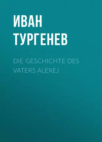 Die Geschichte des Vaters Alexej