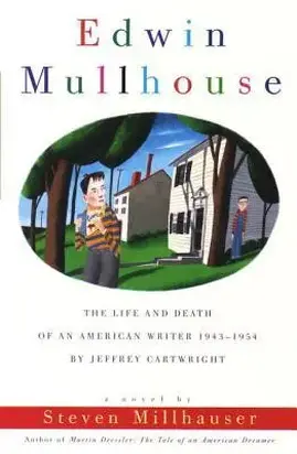 Edwin Mullhouse: The Life and Death of an American Writer 1943-1954