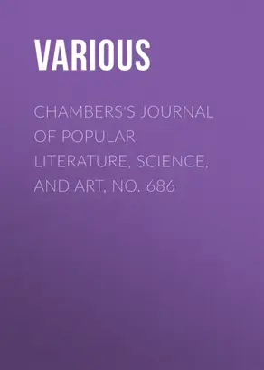 Chambers's Journal of Popular Literature, Science, and Art, No. 686
