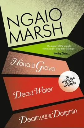 Inspector Alleyn 3-Book Collection 8: Death at the Dolphin, Hand in Glove, Dead Water