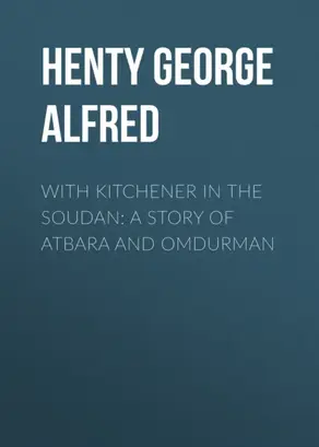 With Kitchener in the Soudan: A Story of Atbara and Omdurman