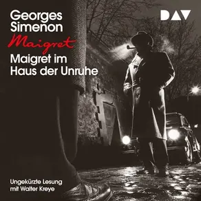 Maigret im Haus der Unruhe (Ungekürzt)
