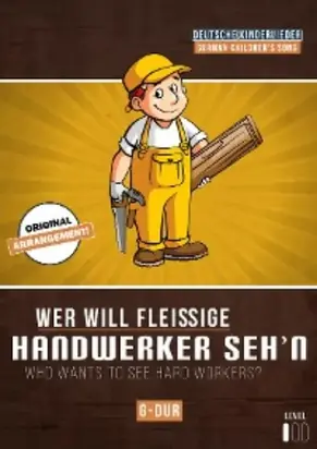 Wer will fleißige Handwerker seh'n