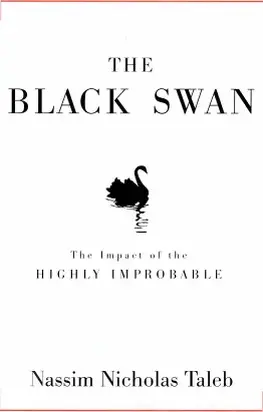 The Black Swan: The Impact of the Highly Improbable