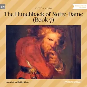 The Hunchback of Notre-Dame, Book 7 (Unabridged)