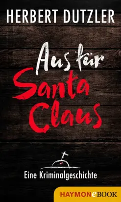 Aus für Santa Claus. Eine Kriminalgeschichte