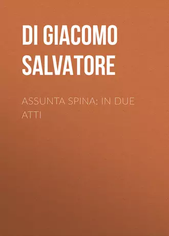 Assunta Spina: In due atti