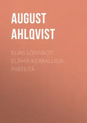Elias Lönnrot: Elämä-kerrallisia piirteitä