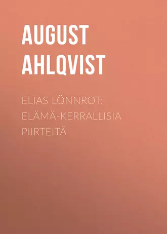 Elias Lönnrot: Elämä-kerrallisia piirteitä