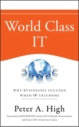 World Class IT. Why Businesses Succeed When IT Triumphs