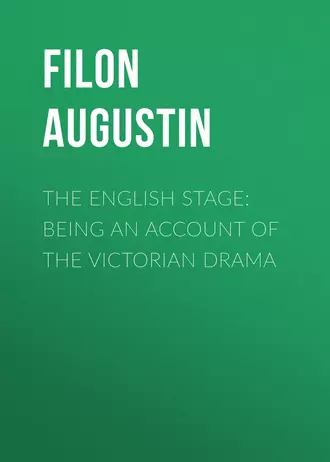 The English Stage: Being an Account of the Victorian Drama