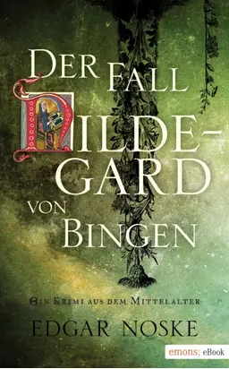Der Fall Hildegard von Bingen