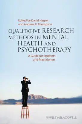 Qualitative Research Methods in Mental Health and Psychotherapy. A Guide for Students and Practitioners