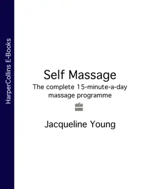 Self Massage: The complete 15-minute-a-day massage programme