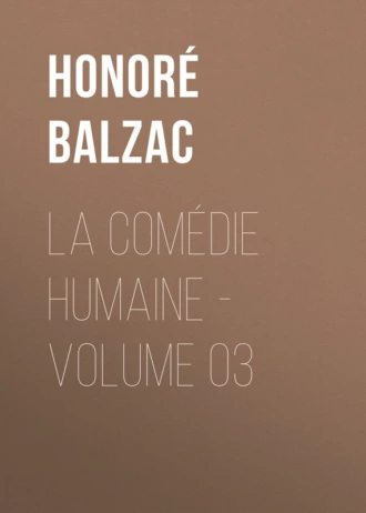 La Comédie humaine – Volume 03